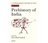 A Comprehensive History of India : Prehistory of India