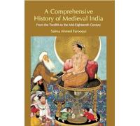 A Comprehensive History of Medieval India: From Twelfth to the Mid-Eighteenth Century
