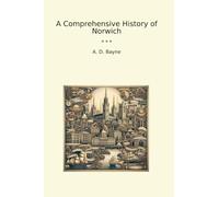 A Comprehensive History of Norwich (Classic Books)