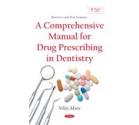 A Comprehensive Manual for Drug Prescribing in Dentistry