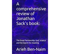 A comprehensive review of Jonathan Sack’s book:: The Great Partnership: God, Science and the Search for meaning