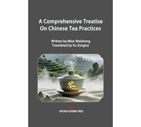 A Comprehensive Treatise on Chinese Tea Practices
