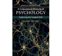 A Conceptual History of Psychology : Exploring the Tangled Web