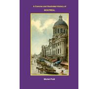 A concise and Illustrated History of MONTREAL