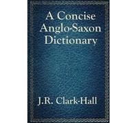 A Concise Anglo-Saxon Dictionary
