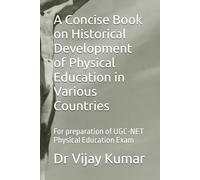A Concise Book on Historical Development of Physical Education in Various Countries: For preparation of UGC-NET Physical Education Exam