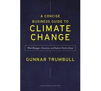 A Concise Business Guide to Climate Change : What Managers, Executives, and Students Need to Know