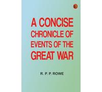A Concise Chronicle of Events of the Great War