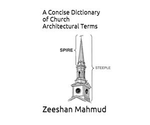 A Concise Dictionary of Church Architectural Terms