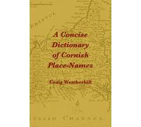 A Concise Dictionary of Cornish Place-Names