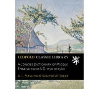A Concise Dictionary of Middle English from A.D. 1150 to 1580