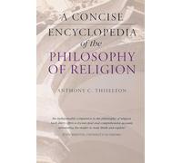A Concise Encyclopedia of the Philosophy of Religion