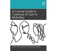 A Concise Guide to Continuity of Care in Midwifery – Routledge