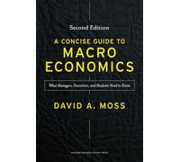 A Concise Guide to Macroeconomics, Second Edition: What Managers, Executives, and Students Need to Know