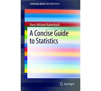 A Concise Guide to Statistics (SpringerBriefs in Statistics)