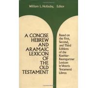 [A Concise Hebrew and Aramaic Lexicon of the Old Testament] [By: William L. Holladay] [December, 1996]
