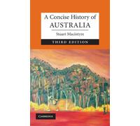 A Concise History of Australia, Third Edition (Cambridge Concise Histories)