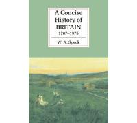 A Concise History of Britain, 1707-1975 (Cambridge Concise Histories)