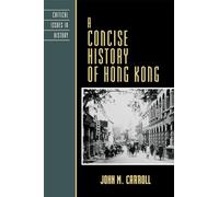 A Concise History of Hong Kong (Critical Issues in World and International History)