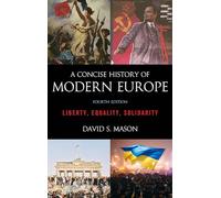 A Concise History of Modern Europe: Liberty, Equality, Solidarity