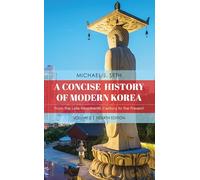 A Concise History of Modern Korea: From the Late Nineteenth Century to the Present: 2