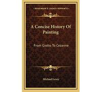 A Concise History Of Painting: From Giotto To Cezanne