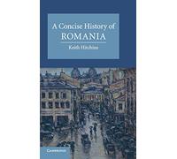 A Concise History of Romania (Cambridge Concise Histories) - Cambridge University Press