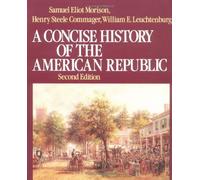 A Concise History of the American Republic: Single Volume by Samuel Eliot Morison (1983-01-13)