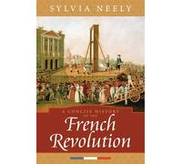 A Concise History of the French Revolution (Critical Issues in World and International History)