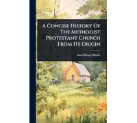 A Concise History Of The Methodist Protestant Church From Its Origin