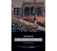 A Concise History of the Third Reich (Weimar and Now: Volume 39 (Weimar & Now: German Cultural Criticism)