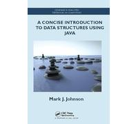 A Concise Introduction to Data Structures using Java (Chapman & Hall/CRC Textbooks in Computing)