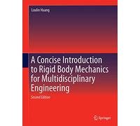 A Concise Introduction to Mechanics of Rigid Bodies: Multidisciplinary Engineering