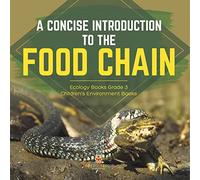 A Concise Introduction to the Food Chain | Ecology Books Grade 3 | Children's Environment Books
