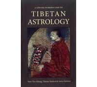 A Concise Introduction To Tibetan Astrology