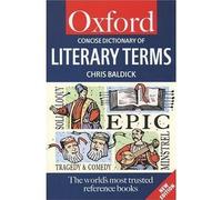 A Concise Oxford Dictionary of Literary Terms (Oxford Paperback Reference) by Chris Baldick (Editor) Visit Amazon's Chris Baldick Page search results for this author Chris Baldick (Editor) (1-Oct-2001) Paperback