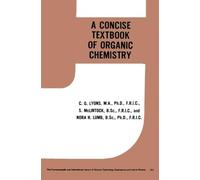 A Concise Text-Book of Organic Chemistry: The Commonwealth and International Library: Chemistry Division