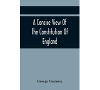 A Concise View Of The Constitution Of England