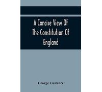 A Concise View Of The Constitution Of England