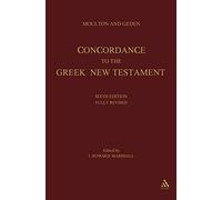A Concordance to the Greek Testament: Sixth Edition