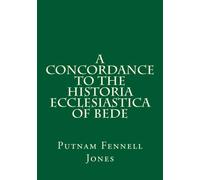 A Concordance to the Historia Ecclesiastica of Bede: Volume 2 (Medieval Academy Books)