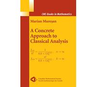 A Concrete Approach to Classical Analysis (CMS Books in Mathematics)