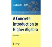 A Concrete Introduction to Higher Algebra – Undergraduate Texts in Mathematics
