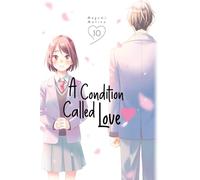 A Condition Called Love 10 (A CONDITION CALLED LOVE GN)