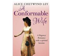 A Conformable Wife: A Regency Romance with a spirited heroine