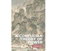 A Confucian Theory of Power (Critical Powers)