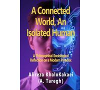 A Connected World, An Isolated Human: A Philosophical-Sociological Reflection on a Modern Paradox