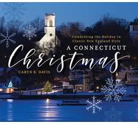 A Connecticut Christmas: Celebrating the Holiday in Classic New England Style