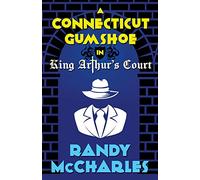 A Connecticut Gumshoe in King Arthur's Court