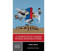 A Connecticut Yankee in King Arthur`s Court: A Norton Critical Edition: 0